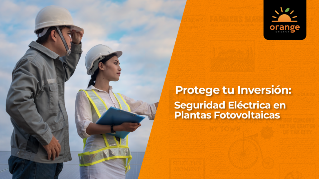 Seguridad Eléctrica en Plantas Fotovoltaicas